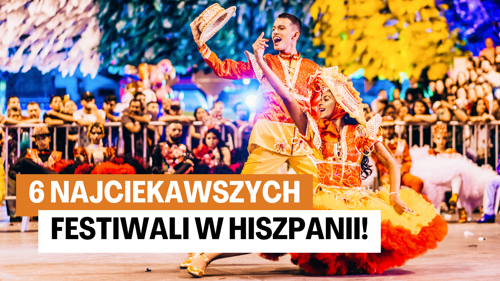 6 njciekawszych festiwali w hiszpanii 6 njciekawszych festiwali w hiszpanii