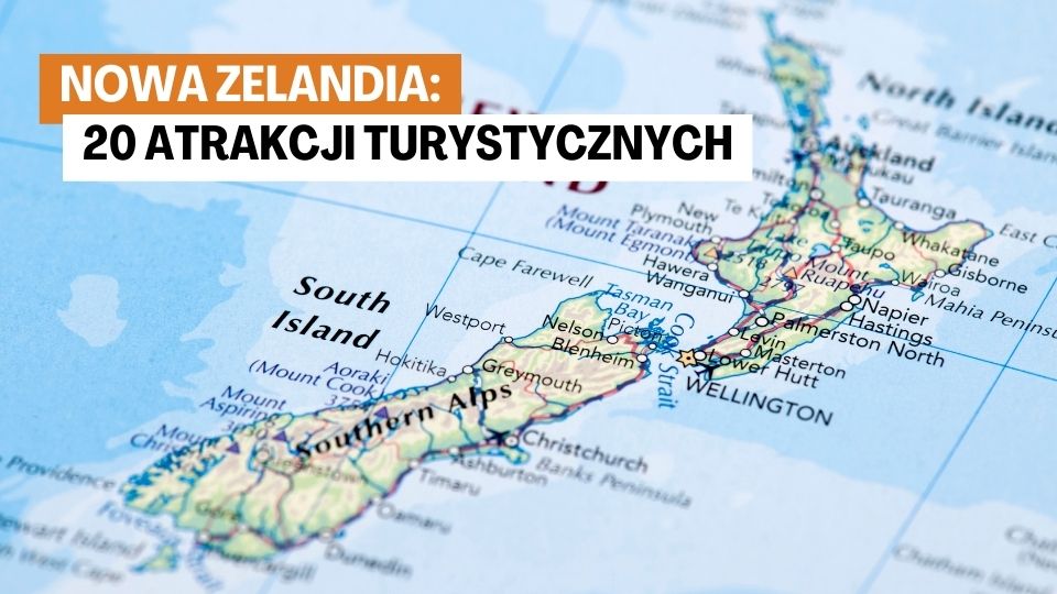20 Atrakcji Turystycznych Nowa Zelandia: 20 Atrakcji Turystycznych