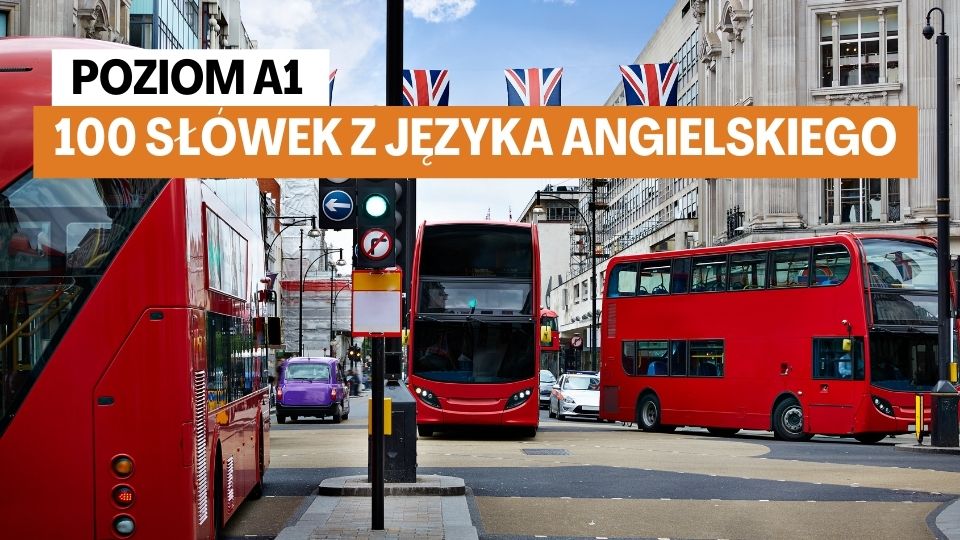 100 Słówek z języka angielskiego poziom A1 - musisz je znać